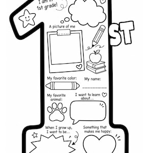 May include: A black and white printable worksheet shaped like the number 1, featuring prompts such as I am in 1st grade, A picture of me, My favorite color, My name, My favorite animal, I want to learn about, When I grow up, and Something that makes me happy.