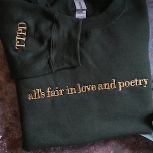 Embroidered Poetry Crewneck | All is Fair Sweatshirt | Love and Poetry New Album Sweatshirt | Gift for Her | Tortured Poet Shirt