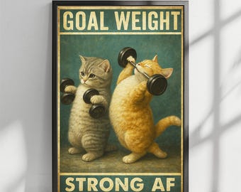 Cat Gym Room Art, Funny Cat Goal Weight Strong AF Poster, Powerlifting Art Print, Gift For Weightlifter, Kitten Cat Weightlifting Wall Art