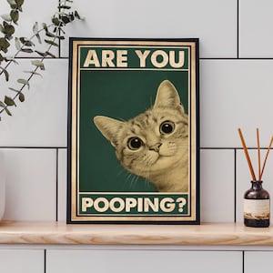 Sind Sie Pooping Cat Print, Katze Lustiges Badezimmer Dekor, lustiges Badezimmer Poster, Badezimmer Dekor Wandkunst, Lustige Katze Sind Sie Pooping Poster