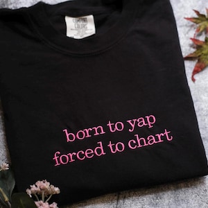 Born to Yap Forced to Chart embroidered Shirt, Funny Nurse Shirt, Nurse Department Shirt, Graduation Gift for Nurse, Nurse, yapper shirt
