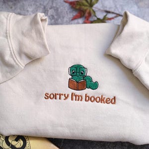 Sorry i&#39;m booked Bookworm Embroidered Sweatshirt | Bookish Oversized Jumper | Cosy Reading Sweater | Gift for Book Lover | Gift for Readers