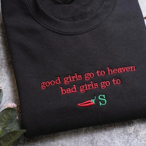 Embroidered Good Girls Go to Heaven, Bad Girls Go to Chili&#39;s shirt, Chili Pepper sweatshirt, Gag Gift, Foodie Shirt, Chilis Restaurant shirt