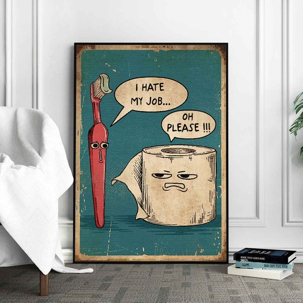 I Hate My Jobs Poster, Bathroom Decor, Funny Toothbrush vs Toilet Paper Poster, Funny Wall Hanging, Bathroom Wall Art, Bathroom Print