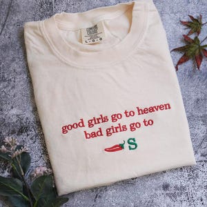 Embroidered Good Girls Go to Heaven, Bad Girls Go to Chili&#39;s shirt, Chili Pepper sweatshirt, Gag Gift, Foodie Shirt, Chilis Restaurant shirt