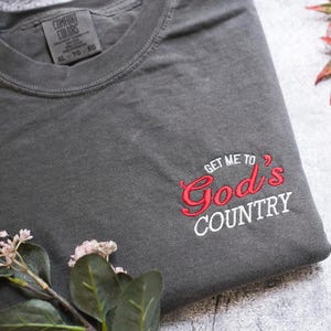 Embroidered Get Me To God’s Country Shirt, Country Music Lover Shirt,  Cowboy Crewneck, Rodeo Embroidered Christian shirt, hold your horses