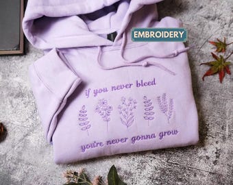 Embroidered Sweatshirt: If You Never Bleed, You're Never Gonna Grow