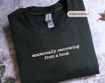 Emotionally Recovering From a Book Embroidered Sweatshirt, Book Lover Crewneck, Funny Bookish Gift, Reading Sweater, Bookworm Shirt