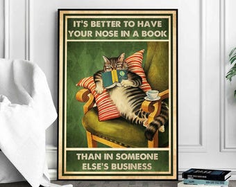 It's Better To Have Your Nose In A Book Than In Someone Else's Business Poster, Book Wall Hanging, Book Poster, Cat Poster, Cat Wall Art