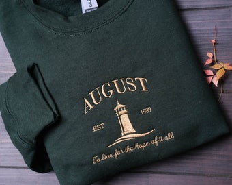 August Embroidered Sweatshirt,live for the hope of it all, Inspirational Sweatshirt, Motivational Sweatshirt, Music lover gift,healing shirt