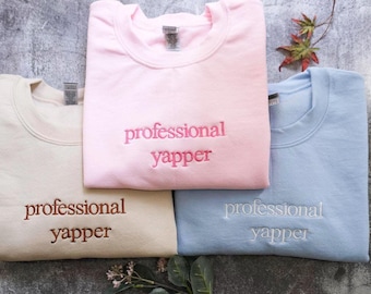 Professional Yapper Embroidered Sweatshirt, Funny Meme T-Shirt, Sweatshirt, funny custom crewneck, coquette shirt, gift for her