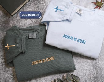 Custom Christian Shirt, Custom Embroidered Christian Sweatshirts, Embroidered Jesus Is King Hoodie, Christian Shirts, Christian Gifts