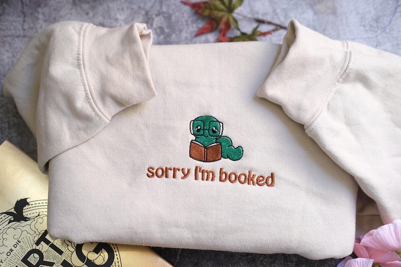 'Sorry I'm Booked' Bookworm Embroidered Sweatshirt