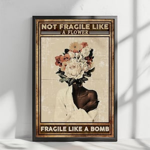 Fragile like a bomb, Feminist poster, Empowerment Poster, Black Leaders, Inspirational Wall Art, Strong Women Vintage, Women Speak