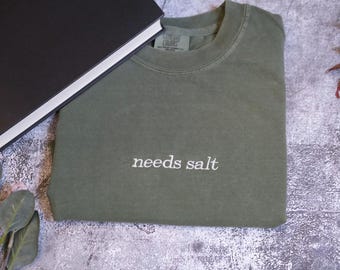 Embroidered Needs Salt Shirt for Chefs, Foodie, Culinary  Shirt,  Cooking shirt Funny Chef Shirt Cooking Lover Shirt Funny Mom Shirt