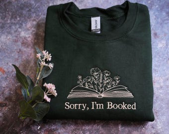 Embroidered Bookish Sweatshirt: Sorry I'm Booked, Librarian Gift