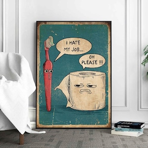 I Hate My Jobs Poster, Bathroom Decor, Funny Toothbrush vs Toilet Paper Poster, Funny Wall Hanging, Bathroom Wall Art, Bathroom Print