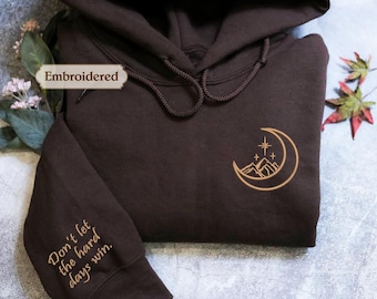 Don't Let the Hard Days Win Embroidered Hoodie, ACOTAR, Bookish ACOSF, Teacher, mental health shirt