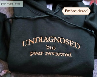 Retro Undiagnosed But Peer Reviewed Shirt, Sweatshirt, Hoodie, Undiagnosed Embroidered Sweatshirt Funny Crewneck Chronic Illness Sweatshirt