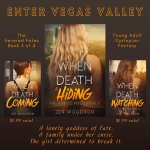 Op de afbeelding: Advertentie voor de boekenserie "The Severed Fates" van Jen Woodrum. De afbeelding toont drie boekomslagen met de titels "When Death is Hiding", "When Death is Watching" en "When Death is Coming". De tekst "ENTER VEGAS VALLEY" staat bovenaan.