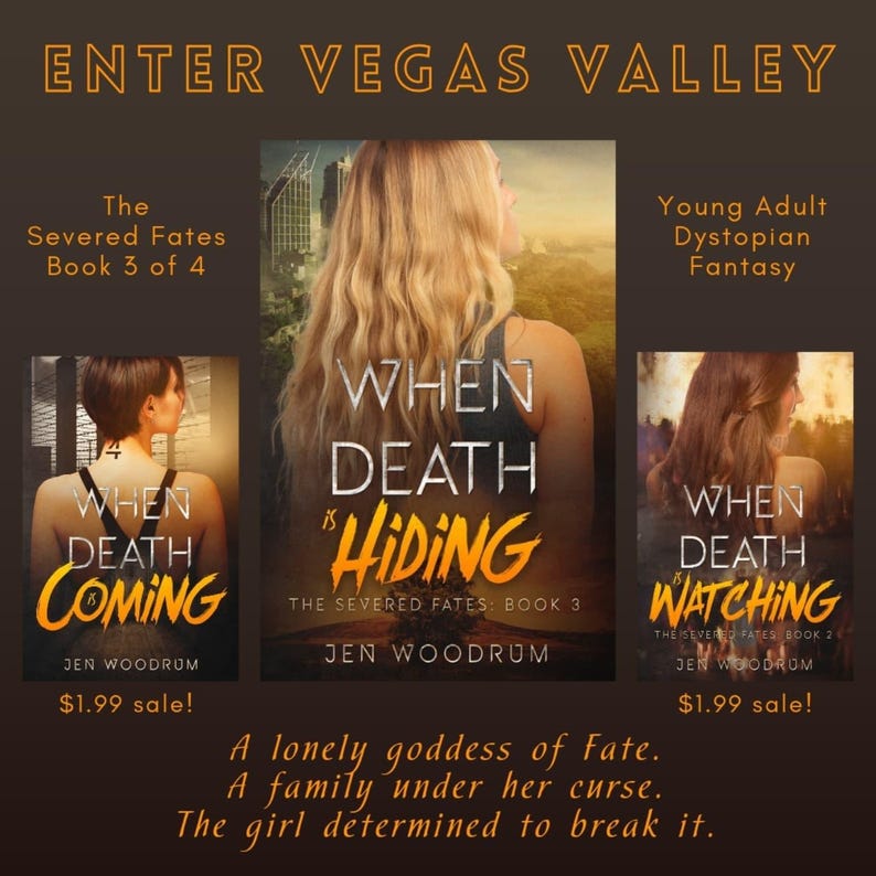 Op de afbeelding: Advertentie voor de boekenserie "The Severed Fates" van Jen Woodrum. De afbeelding toont drie boekomslagen met de titels "When Death is Hiding", "When Death is Watching" en "When Death is Coming". De tekst "ENTER VEGAS VALLEY" staat bovenaan.
