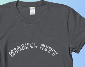 Nickel City T-Shirt Varsity Style Shirt for Sudbury Ontario Big Nickel Merch North Ontario Proud Tshirts Made in Canada | Unisex Fit