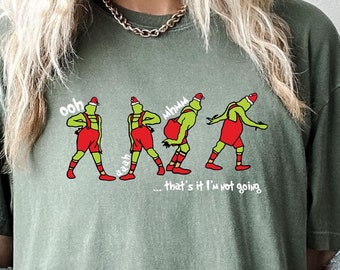 Funny Christmas T-Shirt, Grinch Tee, That's It I'm Not Going Shirt, Xmas Shirt, Christmas Gift, Merry Christmas, Comfort Colors Shirt