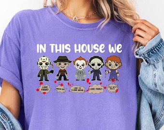 Halloween Shirt, In This House We Shirt, Horror Movie Shirt, Scary Tee, Comfort Colors, Spooky T-Shirt, Halloween Season Shirt, Fall Tee