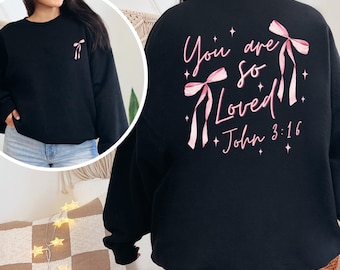 Loved Sweatshirt, Valentines Day Hoodie, Christian Hoodie, Bible Verse Sweatshirt, Coquette Bow Hoodie, Flirty Bow, Jesus Sweatshirt