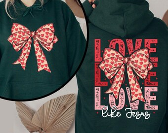 Love Like Sweatshirt, Valentine's Day Sweatshirt, Religious Hoodie, Bible Love Verse, Flirty Bow Hoodie, Cute Coquette Hoodie, Christian