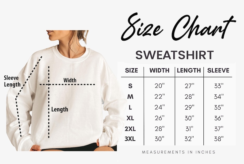 May include: A white sweatshirt with a size chart. The chart shows measurements in inches for width, length, and sleeve length for sizes S to 3XL. The text "Size Chart" is at the top.