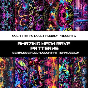 May include: A selection of vivid, neon rave patterns in shades of pink, blue, and yellow against a black backdrop. The designs include abstract shapes, musical notes, and geometric forms. Text reads "OOSH THAT'S COOL PROUDLY PRESENTS AMAZING NEON RAVE PATTERNS SEAMLESS FULL-COLOR PATTERN DESIGN."