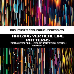 May include: A seamless pattern design featuring vertical lines in a variety of colours on a black background. The text "OOSH THAT'S COOL PROUDLY PRESENTS AMAZING VERTICAL LINE PATTERNS SEAMLESS FULL-COLOR PATTERN DESIGN SERIES 2" is displayed at the top of the image.