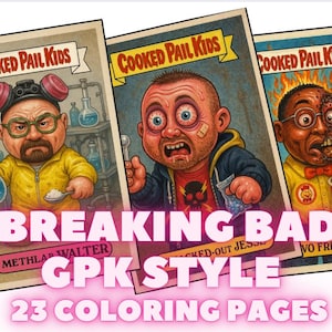May include: Three "Breaking Bad" themed coloring pages in a Garbage Pail Kids style. The illustrations feature cartoon characters with exaggerated features and the text "COOKED PAIL KIDS". The bottom text reads "BREAKING BAD GPK STYLE 23 COLORING PAGES".