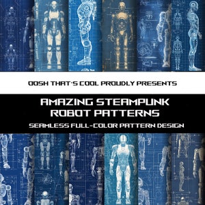 May include: A set of 10 seamless digital paper patterns featuring steampunk robot designs in blue and white on a blue background. The text "OOSH THAT'S COOL PROUDLY PRESENTS AMAZING STEAMPUNK ROBOT PATTERNS SEAMLESS FULL-COLOR PATTERN DESIGN" is at the top of the image.