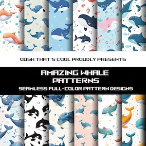 May include: A set of 10 digital seamless patterns featuring whales in various colors and styles. The patterns are perfect for fabric, wallpaper, and other creative projects.  The text "Oosh That's Cool Proudly Presents Amazing Whale Patterns Seamless Full-Color Pattern Designs" is displayed at the top of the image.
