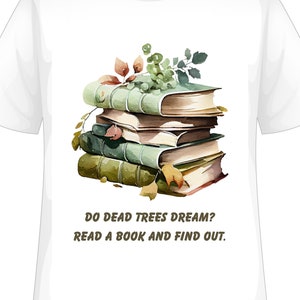 Do dead trees dream, T-Shirt