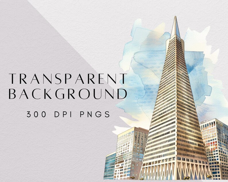 May include: A watercolor illustration of a tall, pointed skyscraper resembling the Transamerica Pyramid, surrounded by other city buildings. The text reads TRANSPARENT BACKGROUND 300 DPI PNGS. The artwork features blue and yellow watercolor washes.