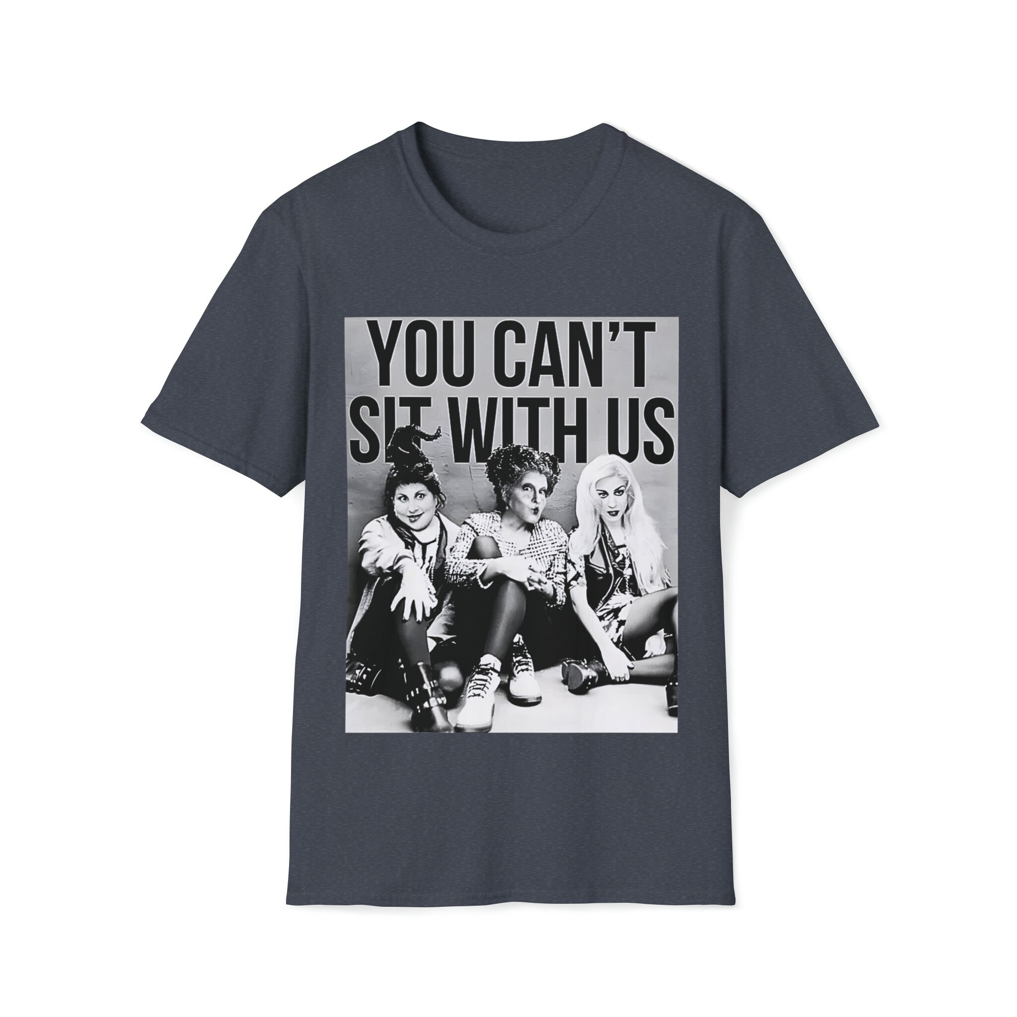 You Can't Sit With Us Tee Shirt Etsy