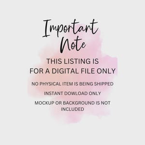 May include: A digital file listing announcement with the words "Important Note" in elegant script above a pink watercolor wash. The text below states the listing is for a digital file only, with no physical item shipped.