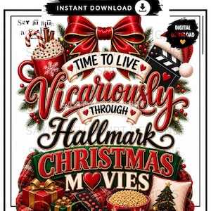 May include: A digital graphic featuring a red mug with a candy cane, a film clapperboard, a large red bow, and the text "TIME TO LIVE VICARIOUSLY THROUGH Hallmark CHRISTMAS MOVIES". Includes a gift box, popcorn bowl, and a small Christmas tree.