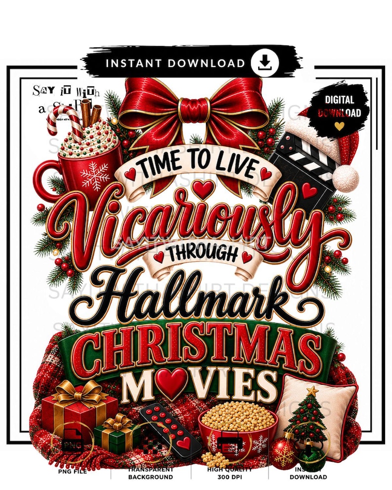 May include: A digital graphic featuring a red mug with a candy cane, a film clapperboard, a large red bow, and the text "TIME TO LIVE VICARIOUSLY THROUGH Hallmark CHRISTMAS MOVIES". Includes a gift box, popcorn bowl, and a small Christmas tree.