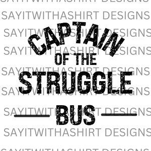 Captain Of The Struggle Bus Png, Funny Adult Png Instant Download File, Mom Life, Boss Life, Mom Vibes