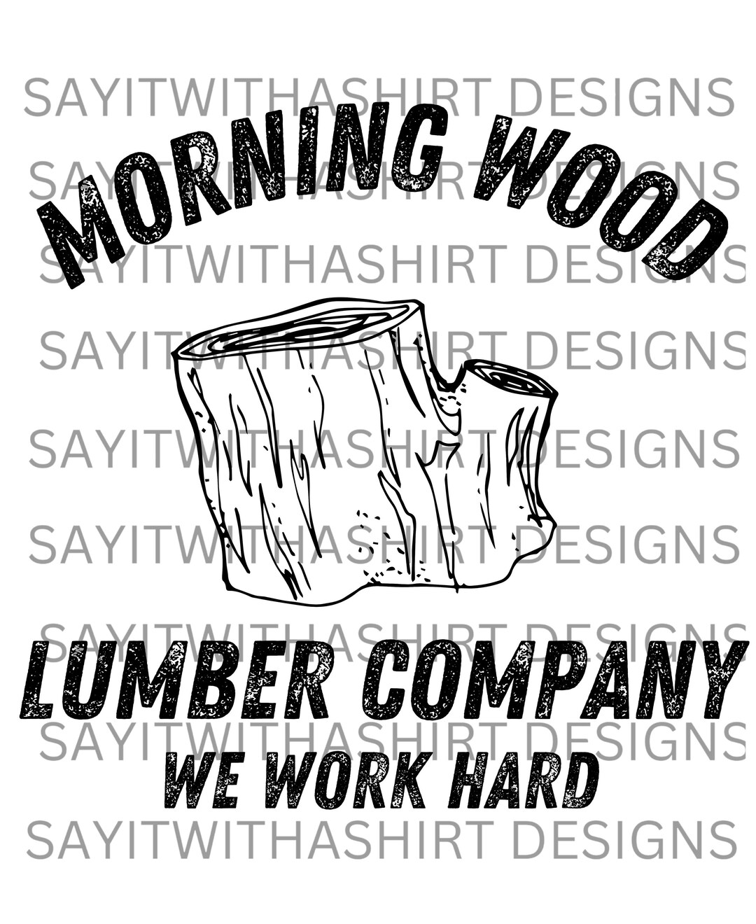 Funny Lumberjack Morning Wood Distressed PNG - Humorous Graphic ...