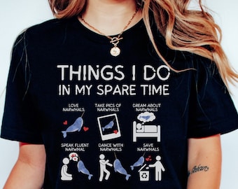 Narwhal, Things I Do In My Spare Time Narwhal Shirt, Funny Narwhal Lover T-shirt, Narwhal Conservation, Animal Lover Gift Tee, Cute Narwhal