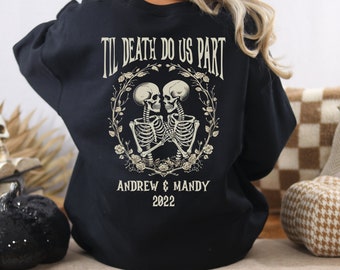 Till Death Do Us Part Personalized Skeleton Lovers Crew Sweatshirt, Back Design, Goth Anniversary or Wedding Sweatshirt
