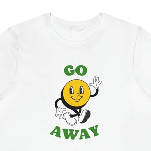 Go Away Smiley Face Shirt | Smiley Face Graphic Tee | Smiley Face T-Shirt | Smiley Shirt | Go Away Smiley Face Tee | Smiley Face Shirt
