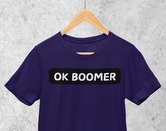 OK Boomer, Boomer Shirt, Gen Z Fashion