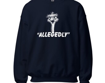 Allegedly Sweatshirt | Funny Cozy Pullover | Sarcastic Quote Crewneck | Witty Canadian Slang Sweater