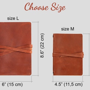 Choose Size. Two Brown Leather Diary in two sizes.
The first one is size L.
Width - 6 inches, (15 cm)
Height 8.6 inches (22 cm)
Second size M
Width - 4.5 inches, (11.5 cm)
Height 6.2 inches (15.8 cm)